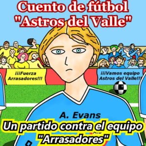 cuento-de-futbol-astros-del-valle-un-partido-contra-el-equipo-arrasadores